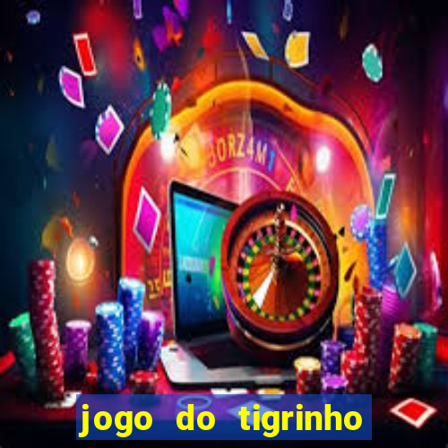 jogo do tigrinho falso para brincar